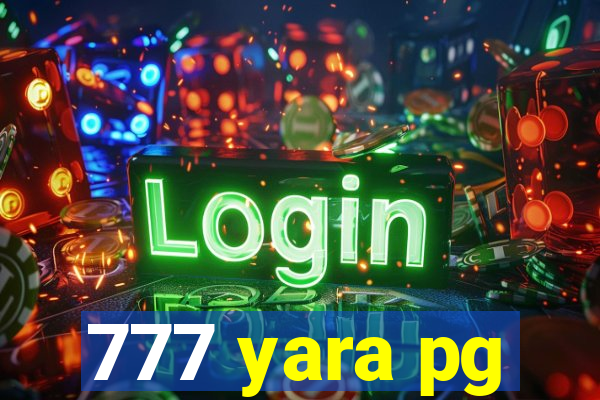 777 yara pg